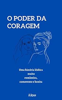 Livro O poder da coragem: Uma história lésbica muito romântica, comovente e bonita