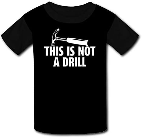 This is Not a Drill Tools Very Funny Child Short Sleeve Fashion T-Shirt of Boys and Girls