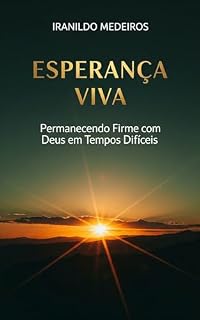 Livro Esperança Viva: Permanecendo Firme com Deus em Tempos Difíceis