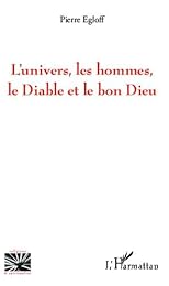 L' univers, les hommes, le diable et le bon Dieu