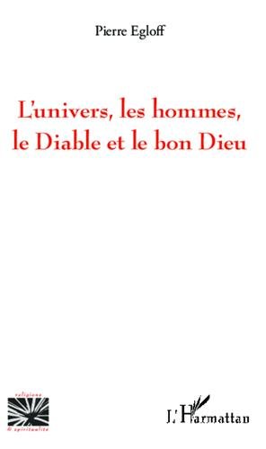 L' univers, les hommes, le diable et le bon Dieu