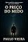 Livro O PREÇO DO MEDO: como a fé venceu o vazio , o prazer e a fuga