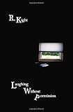 Laughing Without Permission, Kight, Robert, 0967191351