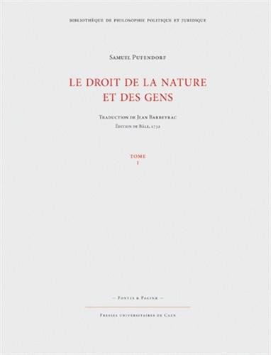 Le  droit de la nature et des gens ou Système général des principes les plus importants de la morale, de la jurisprudence et de la politique