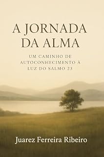 Livro A Jornada da Alma: Um caminho de autoconhecimento à luz do Salmo 23