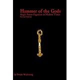 Hammer of the Gods: Anglo-Saxon Paganism in Modern Times Second Edition