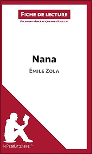 Nana De Emile Zola Fiche De Lecture Resume Complet Et Analyse Detaillee De L Oeuvre Amazon Fr Boursoit Johanne Livres