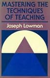 Mastering the Techniques of Teaching, Lowman, Joseph, 1555422217