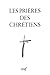 Les prières des chrétiens (Epiphanie) (French Edition) by 