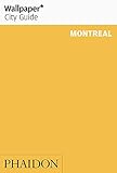 Wallpaper City Guide: Montreal (Wallpaper City Guides) by