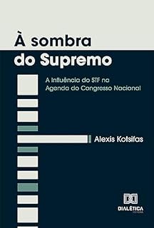 Livro À sombra do Supremo: a Influência do STF na Agenda do Congresso Nacional