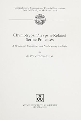 Chymotrypsin/Trypsin-Related Serine Proteases: A Structural, Functional and Evolutionary Analysis (Comprehensive Summaries of Uppsala Dissertations from the Faculty of Medicine, 923)