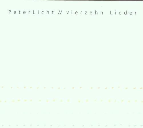 Peter Licht - Vierzehn Lieder By Peterlicht - Zortam Music