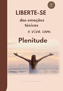 Livro Liberte-se das emoções tóxicas e viva com plenitude