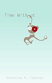 Time Without by [Tabares, Veronica R.]