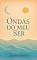 Livro As Ondas do Meu Ser: Reflexões para Reencontrar a Luz (Reflexões do Meu Ser)