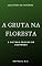 Livro A Gruta na floresta & outras prosas de suspense