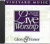 Touching the Father's Heart Live Worship: Glory & Honor