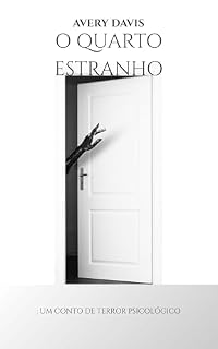 Livro O Quarto Estranho: Um Conto de Terror Psicológico
