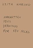 Keith Haring: Manhattan Penis Drawings for Ken Hicks by