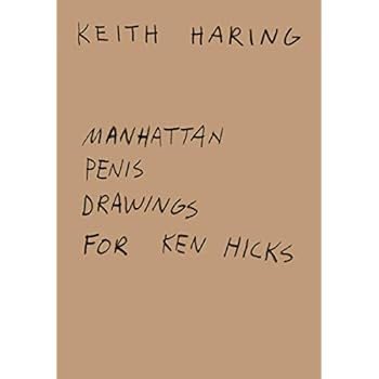Keith Haring: Manhattan Penis Drawings for Ken Hicks 
