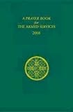 A Prayer Book for the Armed Services: 2008 Edition