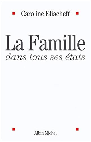 Amazon Fr La Famille Dans Tous Ses Etats Eliacheff Caroline Livres