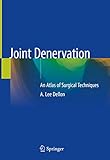 Joint Denervation: An Atlas of Surgical Techniques