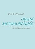 Objectif Metamorphose (French Edition) by Marielle Lanzalavi