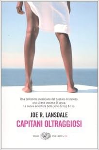 Joe R. Lansdale - Capitani oltraggiosi (2005)