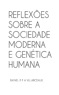 Livro Reflexões sobre a sociedade moderna e genética: o mal