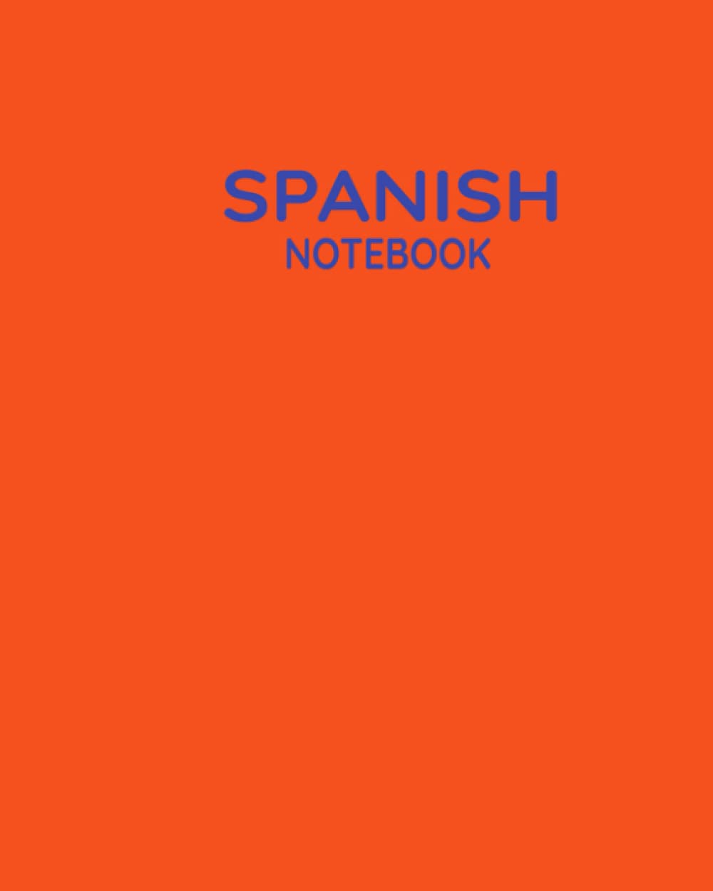 RED SPANISH NOTEBOOK: SUBJECT NOTEBOOK: PAPERBACK COVER 8X10 WITH 120 LINE PAGES