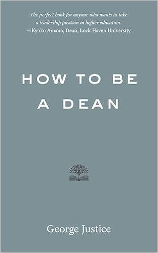 How to Be a Dean (Higher Ed Leadership Essentials)