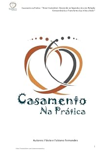 Livro Casamento na Prática!: Amor Inabalável: Desvende os Segredos de uma Relação Extraordinária e Transforme Sua Vida a Dois!