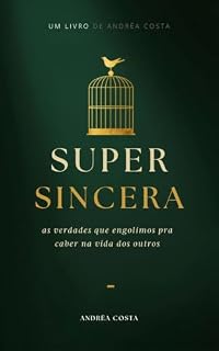 Livro Super sincera: As verdades que engolimos pra caber na vida dos outros