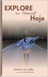 Livro Explore seu potencial hoje: Um Guia Prático para o Bem-Estar Interior
