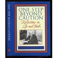 One Step Beyond Caution: Reflections on Life and Faith 1929619057 Book Cover