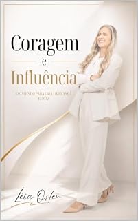 Livro Coragem e Influência: O Caminho para uma Liderança Eficaz