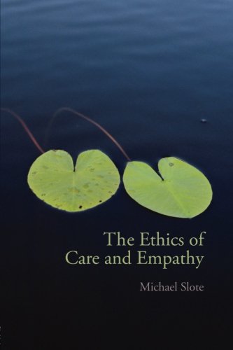 The Ethics of Care and Empathy