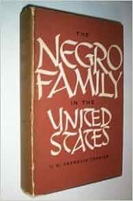The Negro family in the United States: Edward Franklin Frazier: Amazon.com: Books