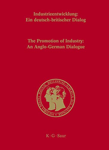 Industrieentwicklung: Ein deutsch-britischer Dialog (Prinz-Albert-Studien, 27, Band 27)