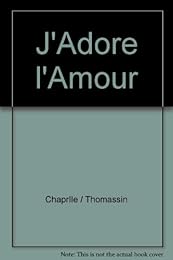J'adore l'amour, j'aimerais bien le refaire un jour !