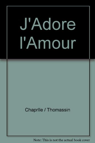J'adore l'amour, j'aimerais bien le refaire un jour !