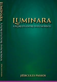 Livro Luminara: A Floresta Entre Dois Mundos