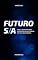 Livro FUTURO S/A: Faça a transformação acontecer nos negócios, na sua carreira e na sua empresa