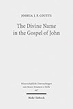 Joshua J. F. Coutts, "The Divine Name in the Gospel of John" (Mohr Siebeck, 2017)