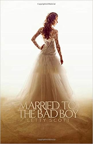 Married To The Bad Boy Scott Letty 9781680308532 Amazon Com Books