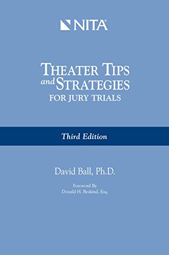 Theater Tips and Strategies for Jury Trials by David Ball