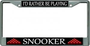 I'd Rather Be Playing Snooker Chrome License Plate Frame