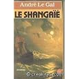 Le Shangaïé par Le Gal, André